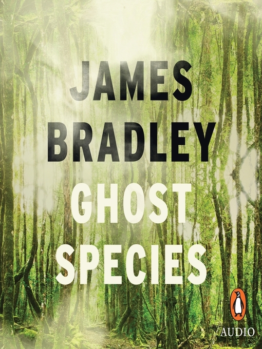Title details for Ghost Species by James Bradley - Available
